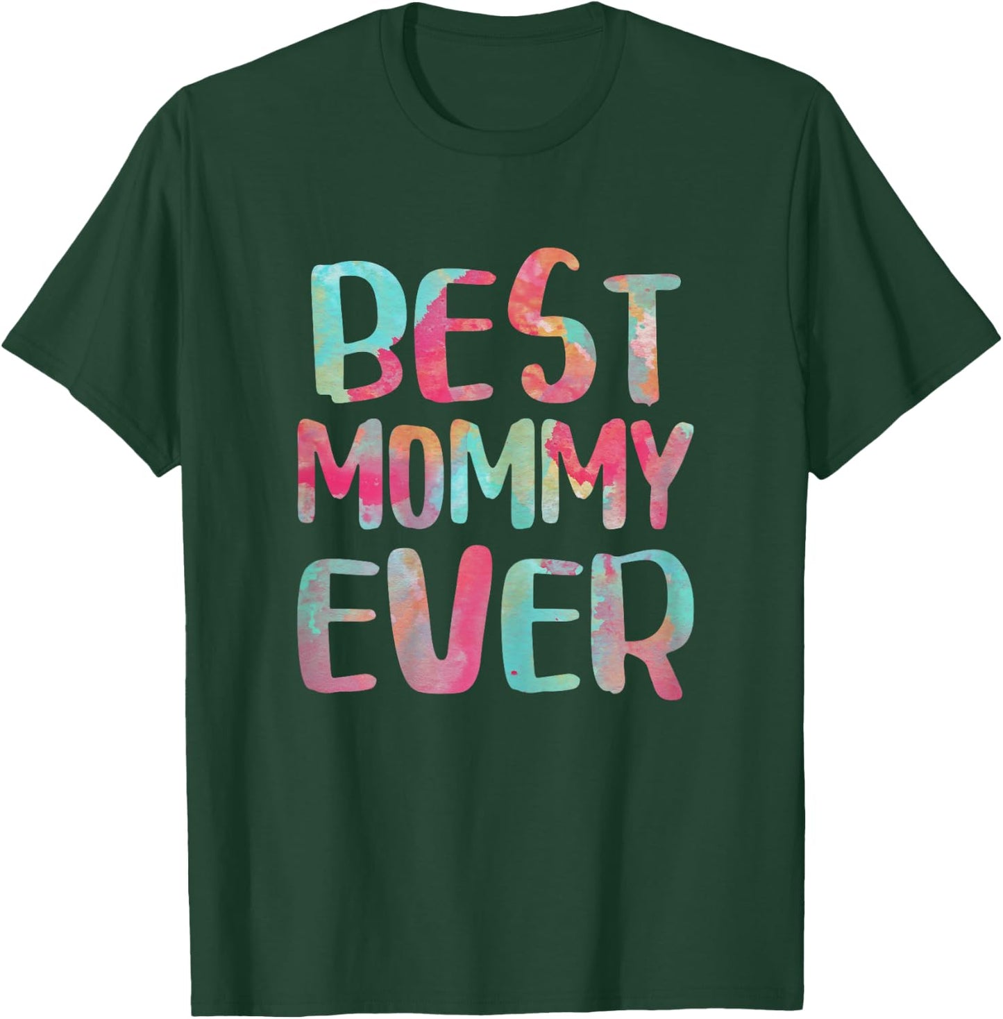 Best Mommy Ever Shirt Women Mothers Day T-Shirt - T-Shirt | Forest