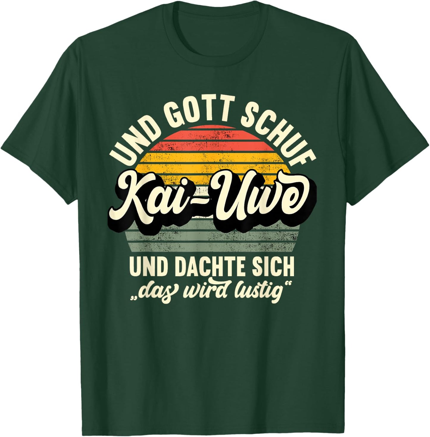Name Kai-Uwe Spruch - Und Gott Schuf Kai-Uwe T-Shirt - T-Shirt | Forest