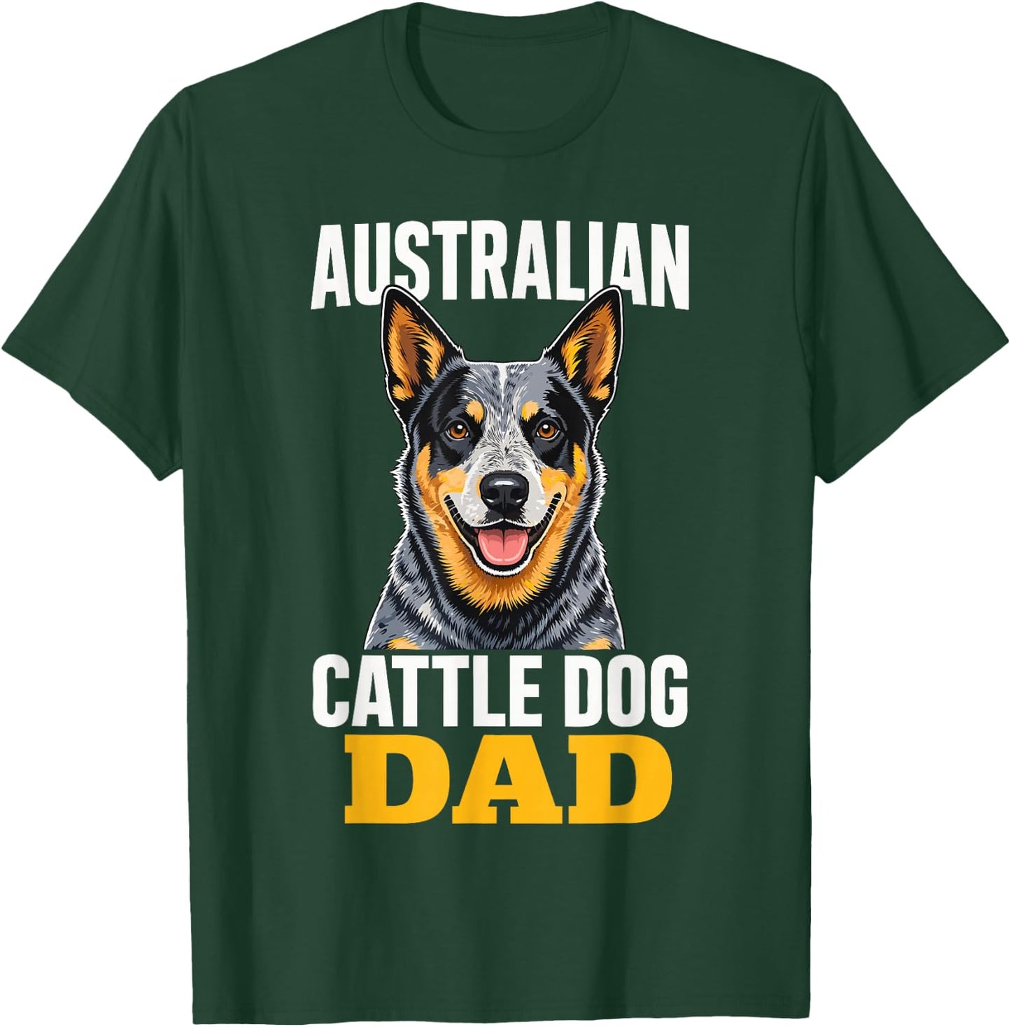 Heeler Dad Australian Cattle Dog T-Shirt - T-Shirt | Forest