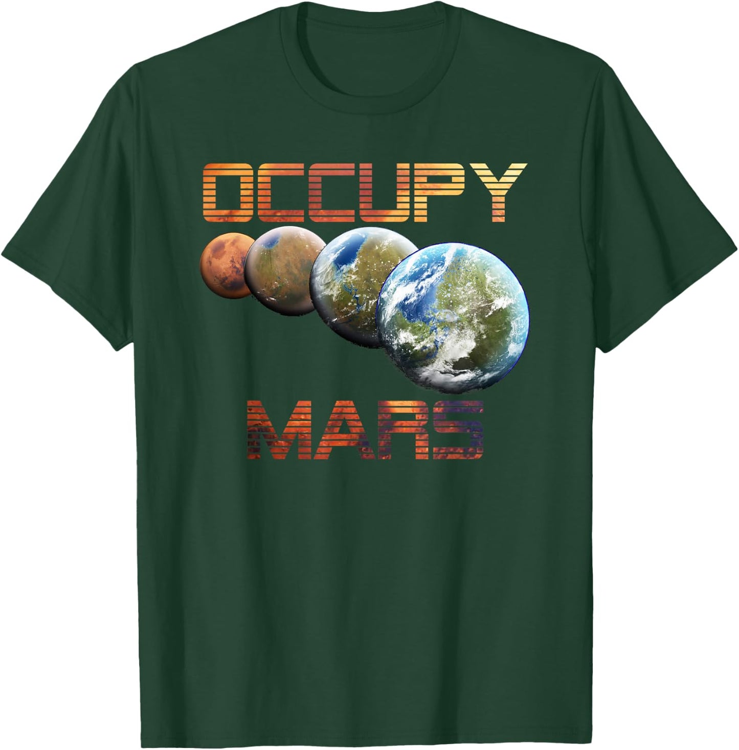 Occupy Mars Terraform Space Astronomy Alien Life T-Shirt - T-Shirt | Forest
