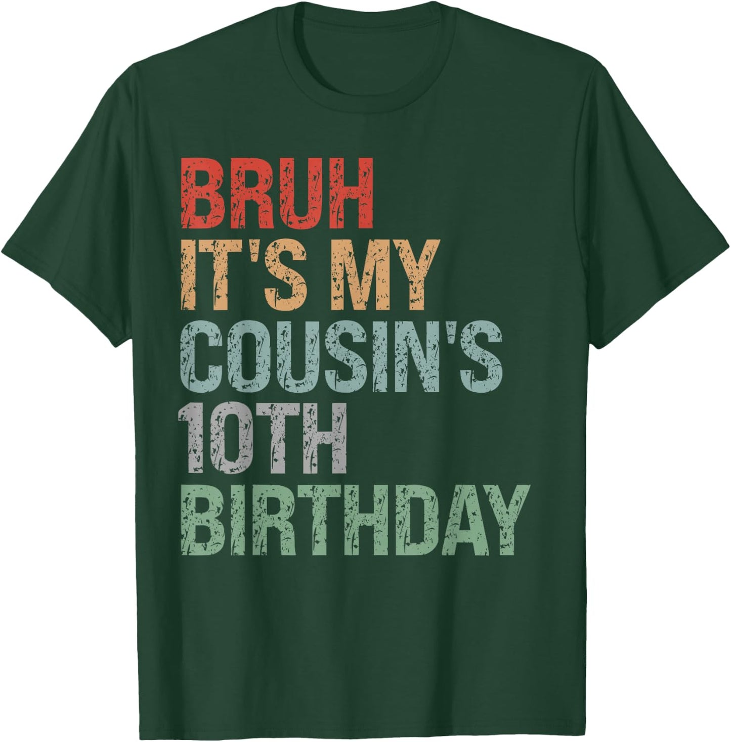 Bruh It's My Cousin's 10th Birthday Dude 10 Year Old Funny T-Shirt - T-Shirt | Forest