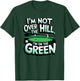 I'm Not Over The Hill, I'm On The Green Funny Golf T-Shirt - T-Shirt | Forest