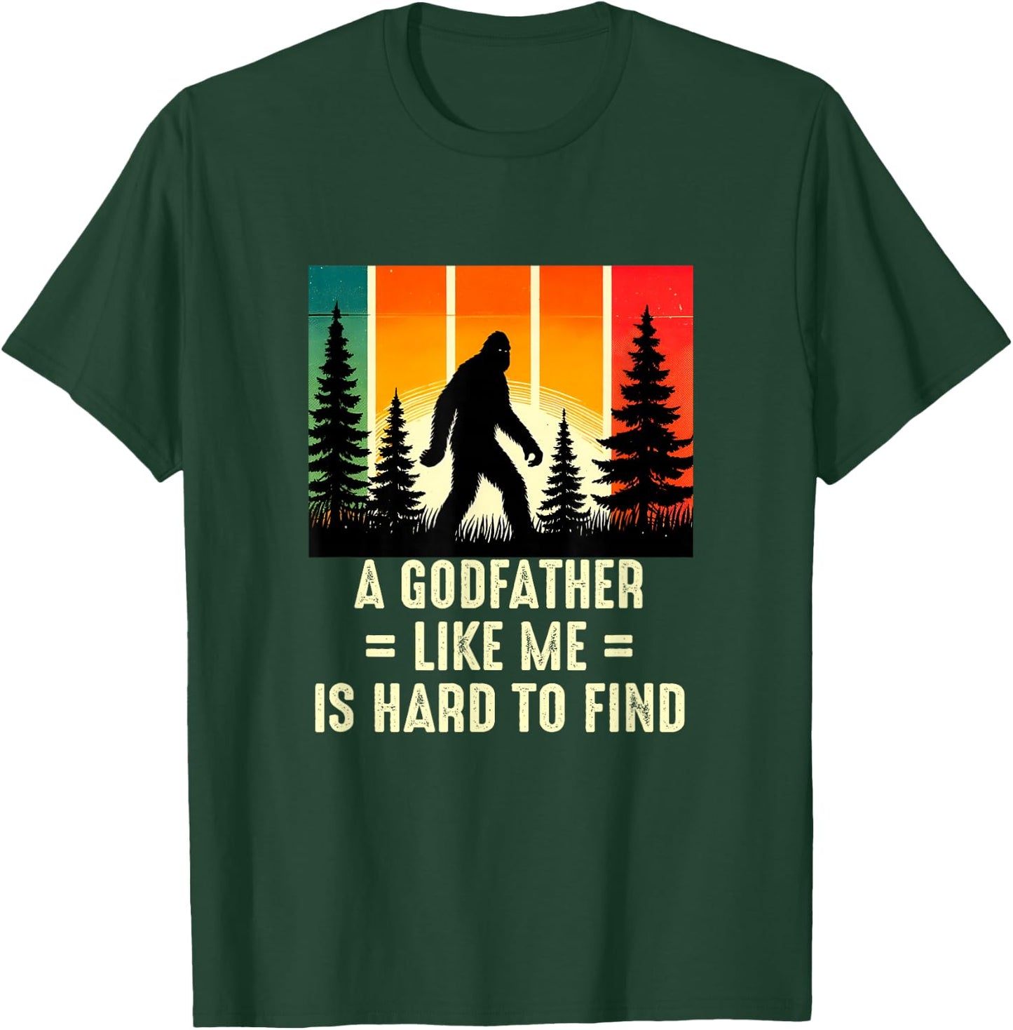 Godfather Is Hard To Find, Funny Bigfoot T-Shirt - T-Shirt | Forest