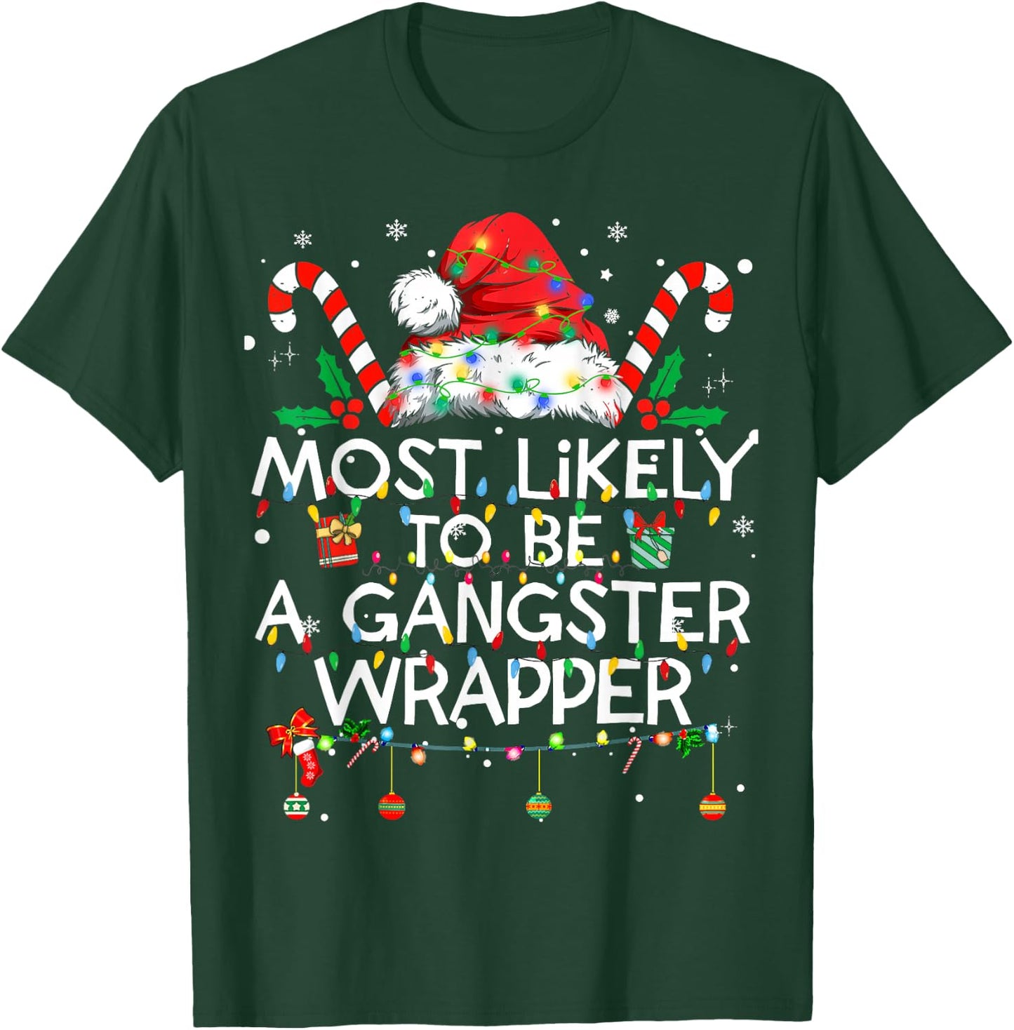 Most Likely To Be A Gangster Wrapper Funny Christmas Family T-Shirt - T-Shirt | Forest