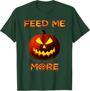Halloween Feed Me More T-Shirt - T-Shirt | Forest