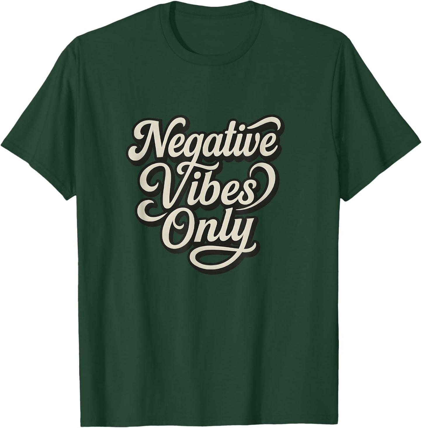 Negative Vibes Only T-Shirt - T-Shirt | Forest