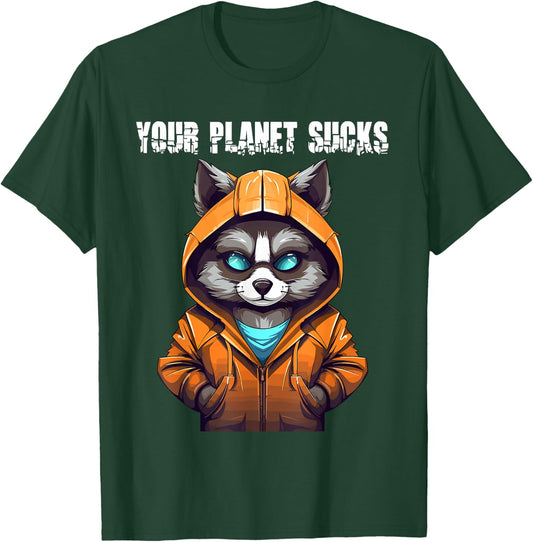 Cosmic Raccoon: Your Planet Sucks T-Shirt - T-Shirt | Forest