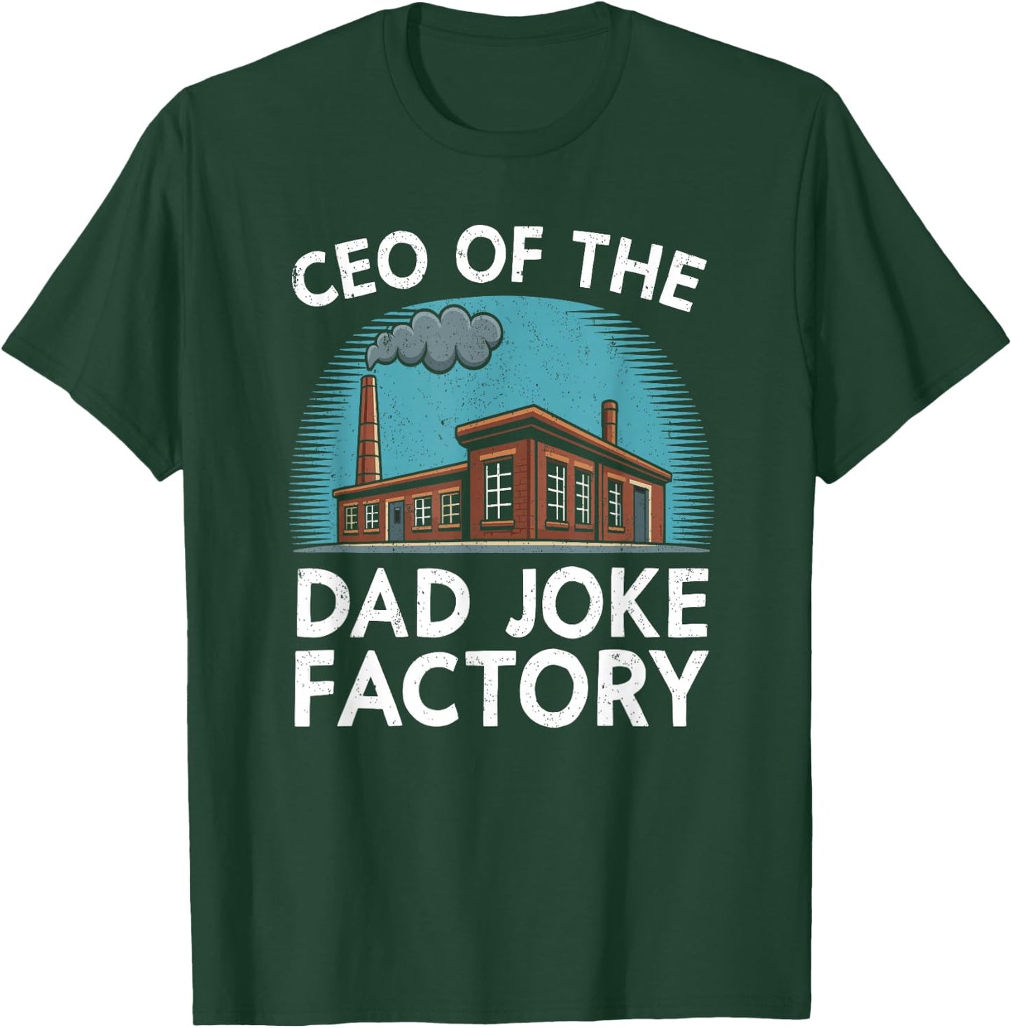 CEO of The Dad Joke Factory Funny Saying Dad Humor T-Shirt - T-Shirt | Forest