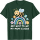 Bee Nice To Me My Mom Is Dead T-Shirt - T-Shirt | Forest