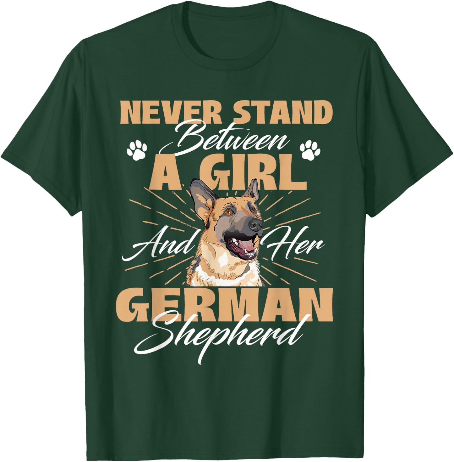 Never Stand Between A Girl And Her German Shepherd T-Shirt - T-Shirt | Forest