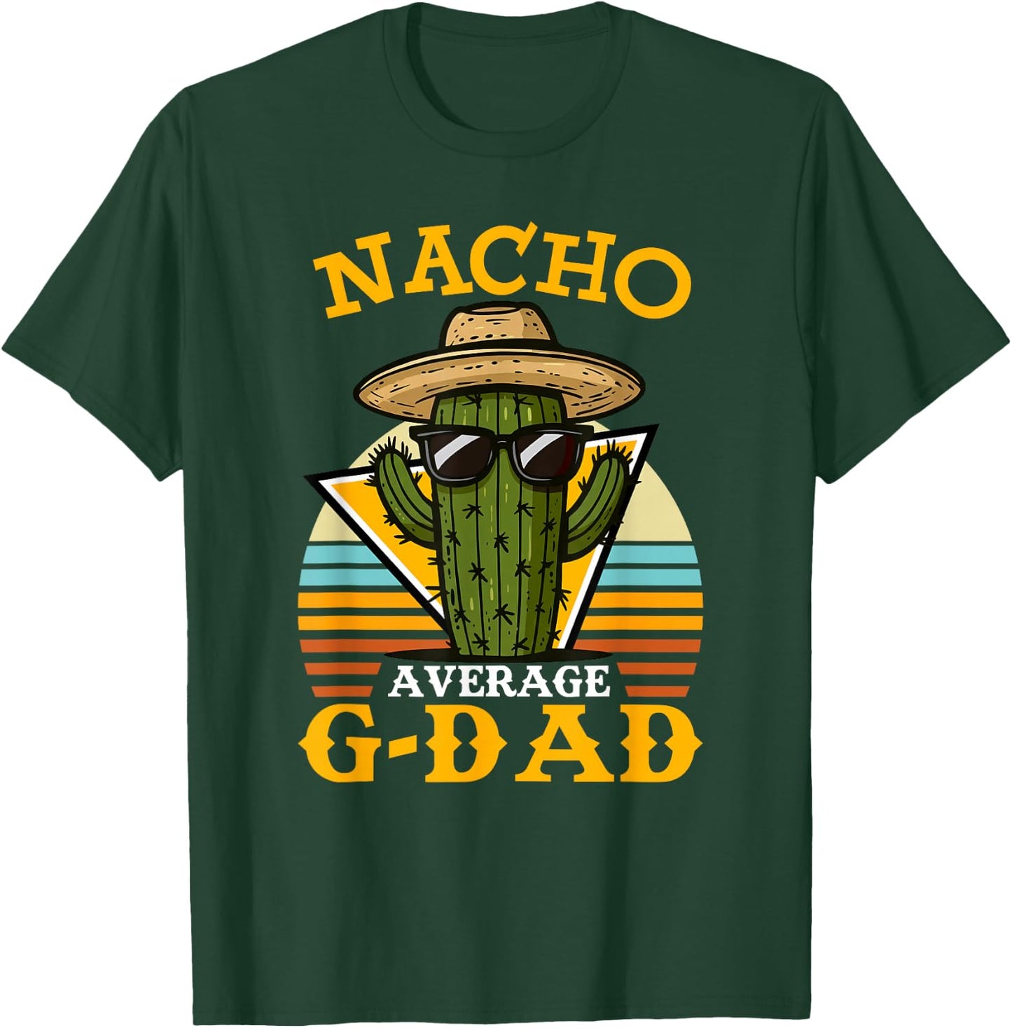 Nacho Average G Dad Funny Mexican Vintage Cinco De Mayo T-Shirt - T-Shirt | Forest