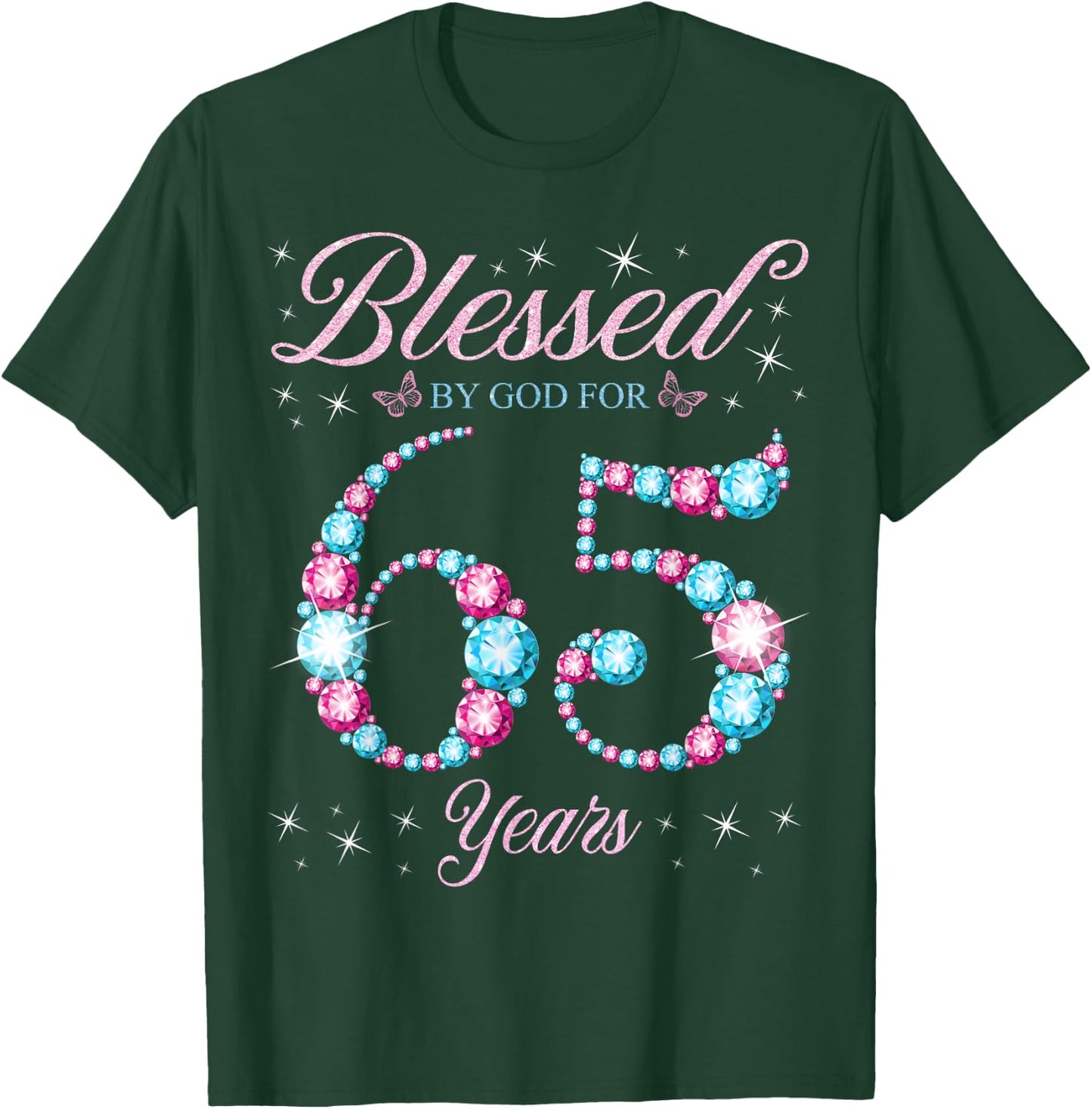 Blessed By God For 65 Years Old 65th Birthday Woman Queen T-Shirt - T-Shirt | Forest