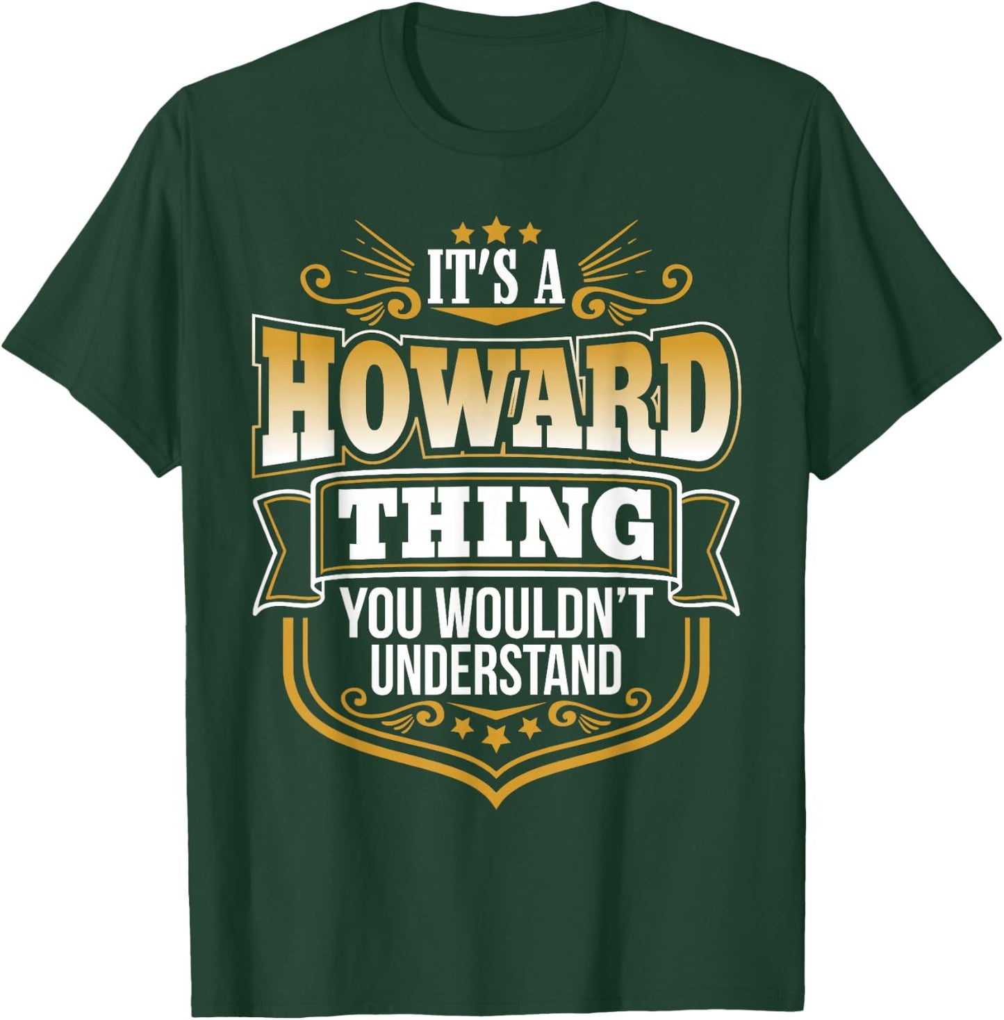 Its a Howard thing you wouldnt understand Funny T-Shirt - T-Shirt | Forest