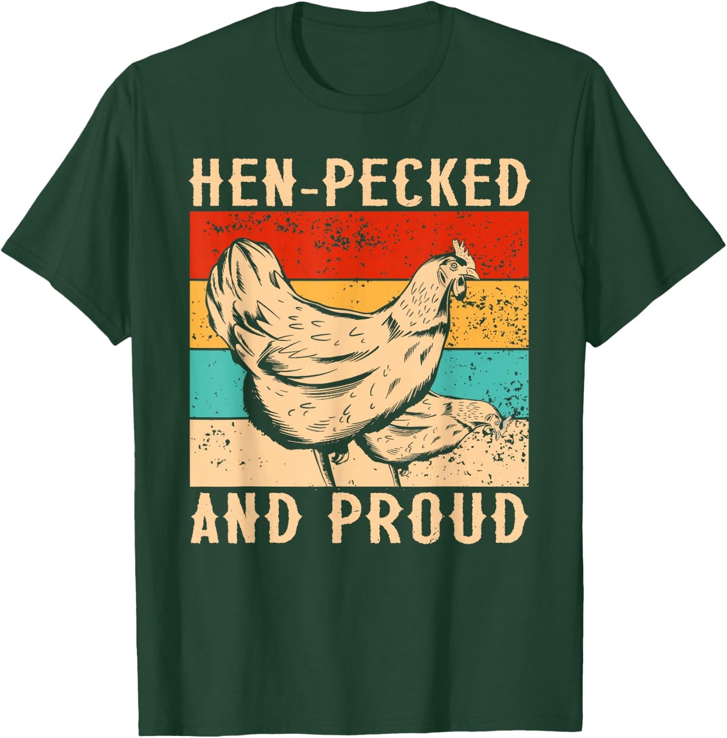 Hen-Pecked And Proud Farmers Chickens T-Shirt - T-Shirt | Forest