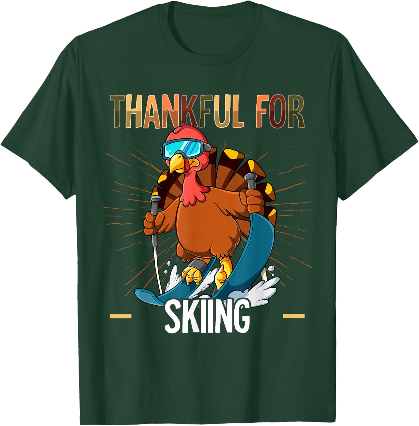 Thanksgiving Turkey Thankful For Skiing T-Shirt - T-Shirt | Forest