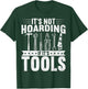 It's Not Hoarding If It's Tools Handyman Craftsman T-Shirt - T-Shirt | Forest