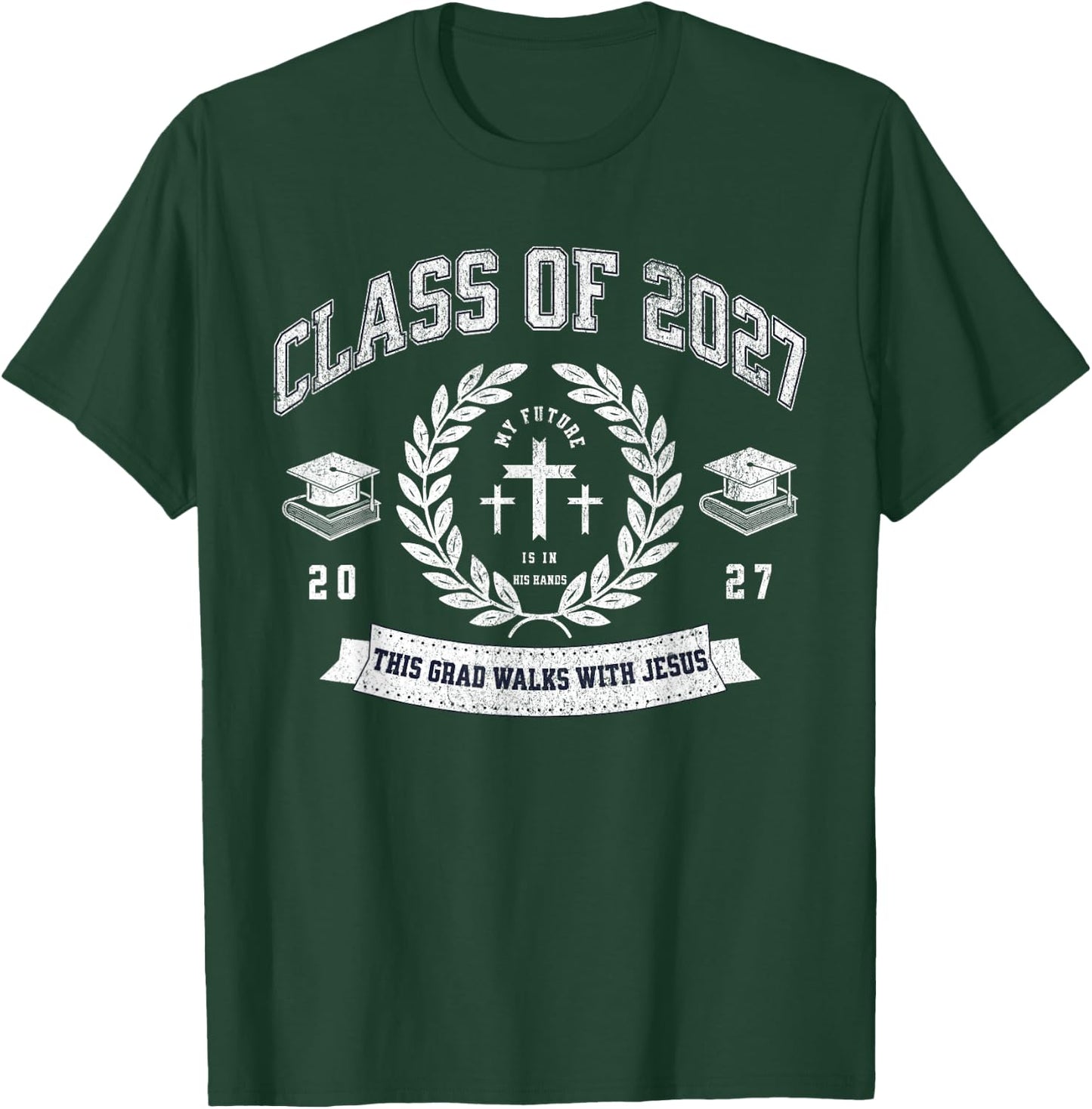 Class of 2027 Christian Graduation Religious Graduate T-Shirt - T-Shirt | Forest