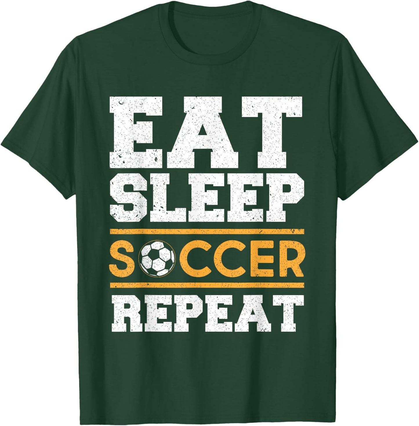 Eat Sleep Soccer Repeat - Cool Soccer Player Gift T-Shirt - T-Shirt | Forest