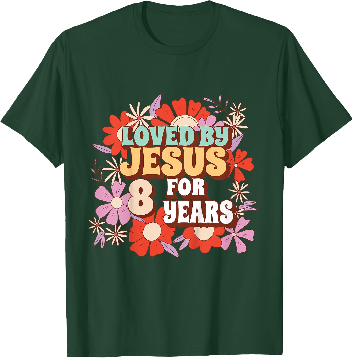 Loved By Jesus For 8 Years 8th Birthday Christian Theme T-Shirt - T-Shirt | Forest