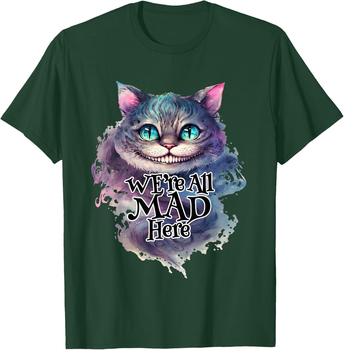 Cheshire Cat We're All MAD Here Alice in Wonderland Quote , black T-Shirt - T-Shirt | Forest