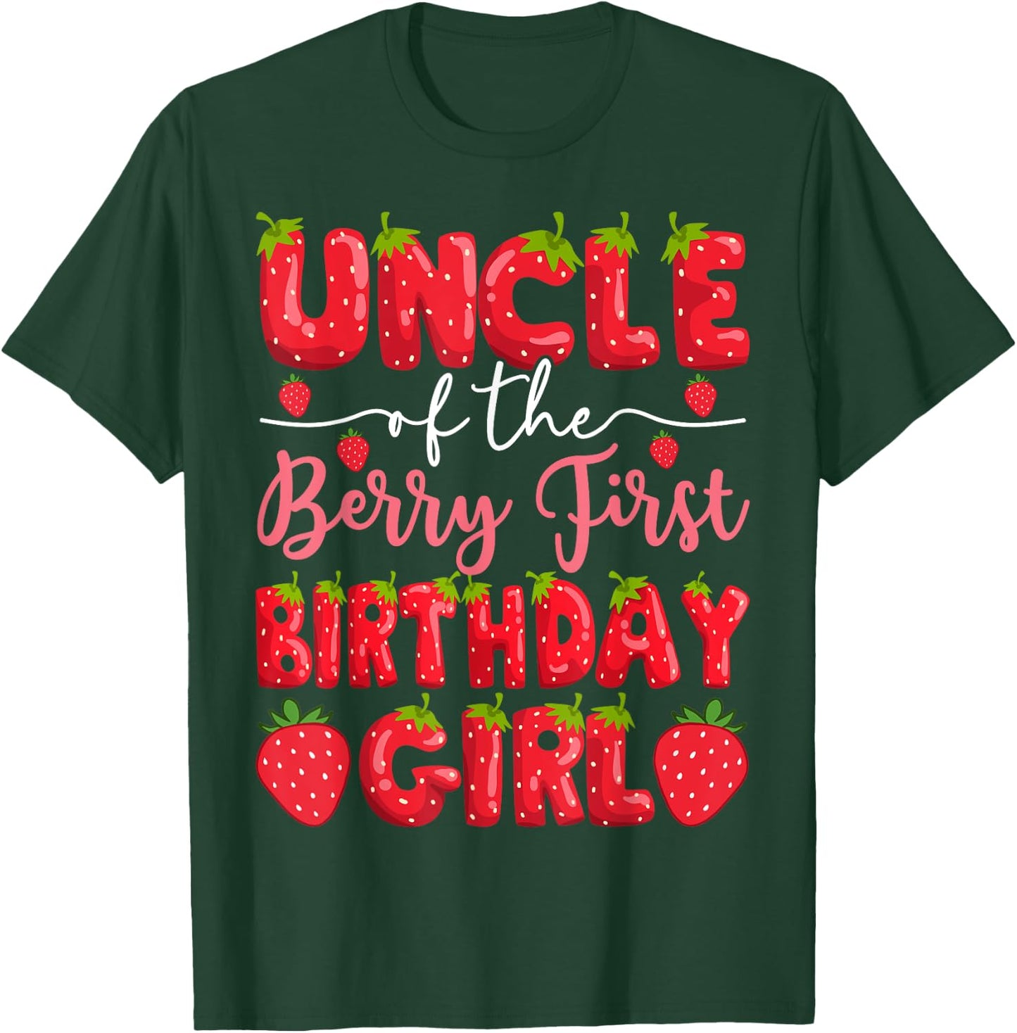 Uncle Of The Berry First Birthday Girl Strawberry Party T-Shirt - T-Shirt | Forest
