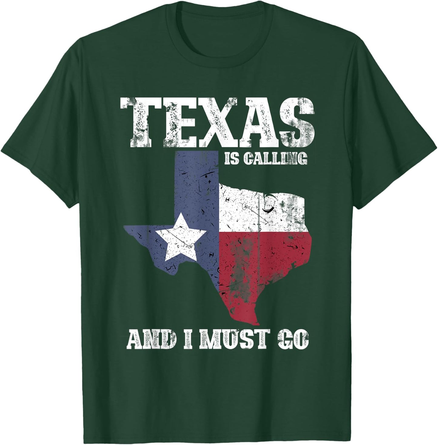 Texas Is Calling And I Must Go Texas T-Shirt - T-Shirt | Forest