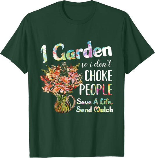 I Garden So I Dont Choke People - Gardening - Funny Gardener T-Shirt - T-Shirt | Forest