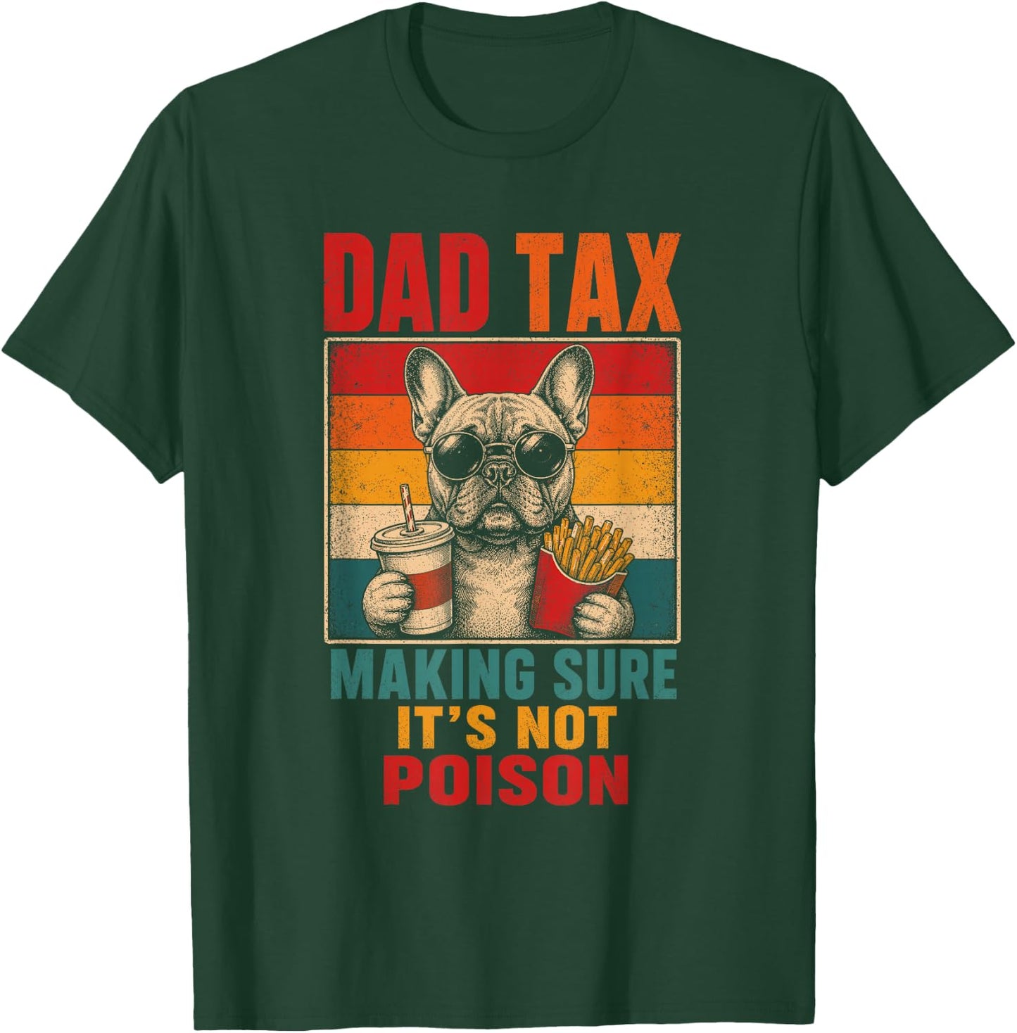 Dad Tax French Bulldog Funny Dog Dad Men Kids T-Shirt - T-Shirt | Forest