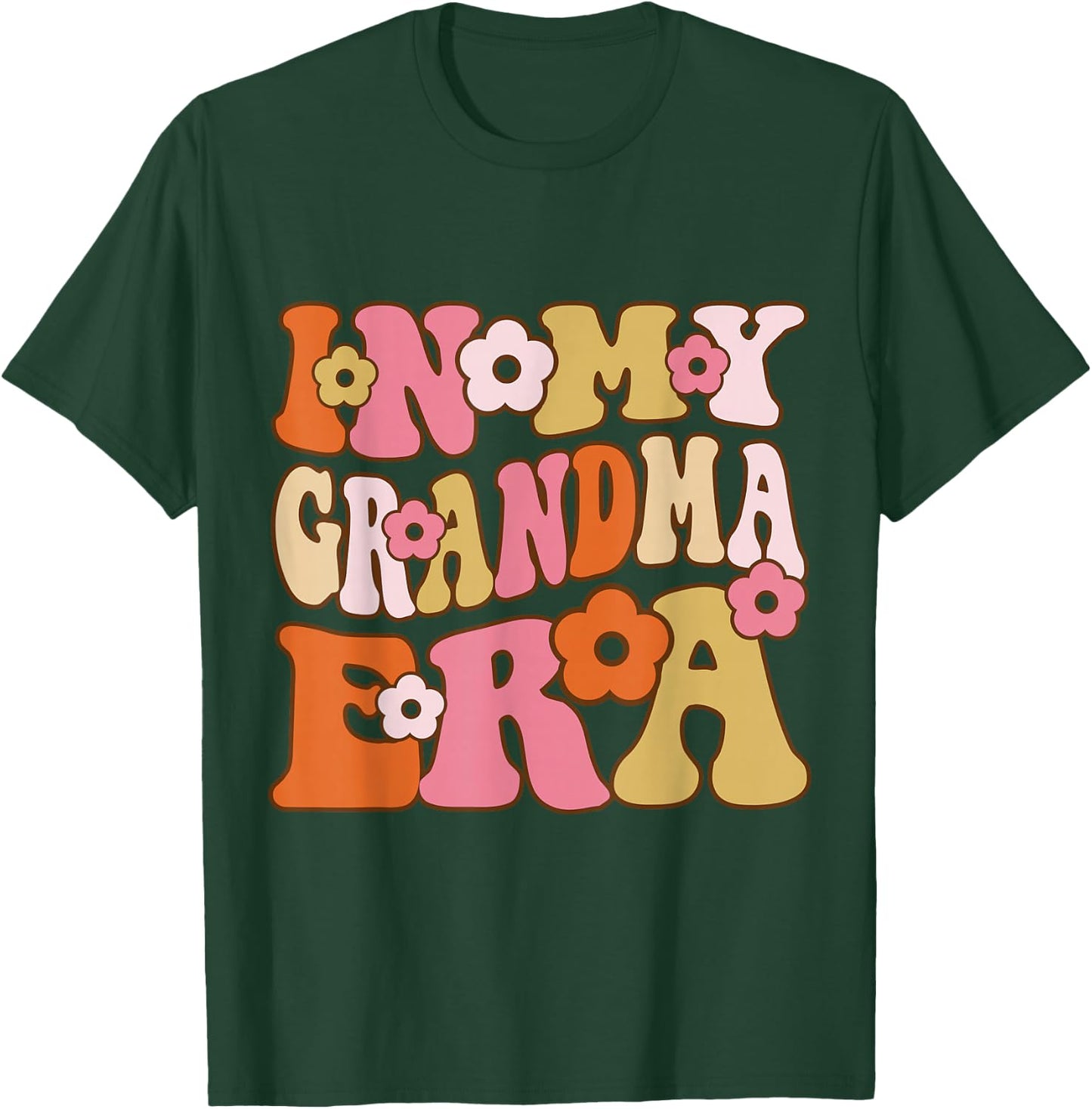 Funny In My Grandma Era T-Shirt - T-Shirt | Forest