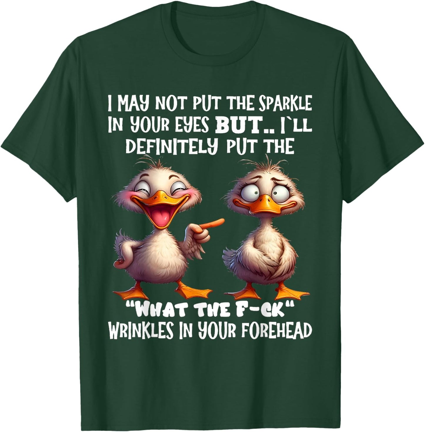 I may not put the sparkle in your eyes but I'll definitely T-Shirt - T-Shirt | Forest