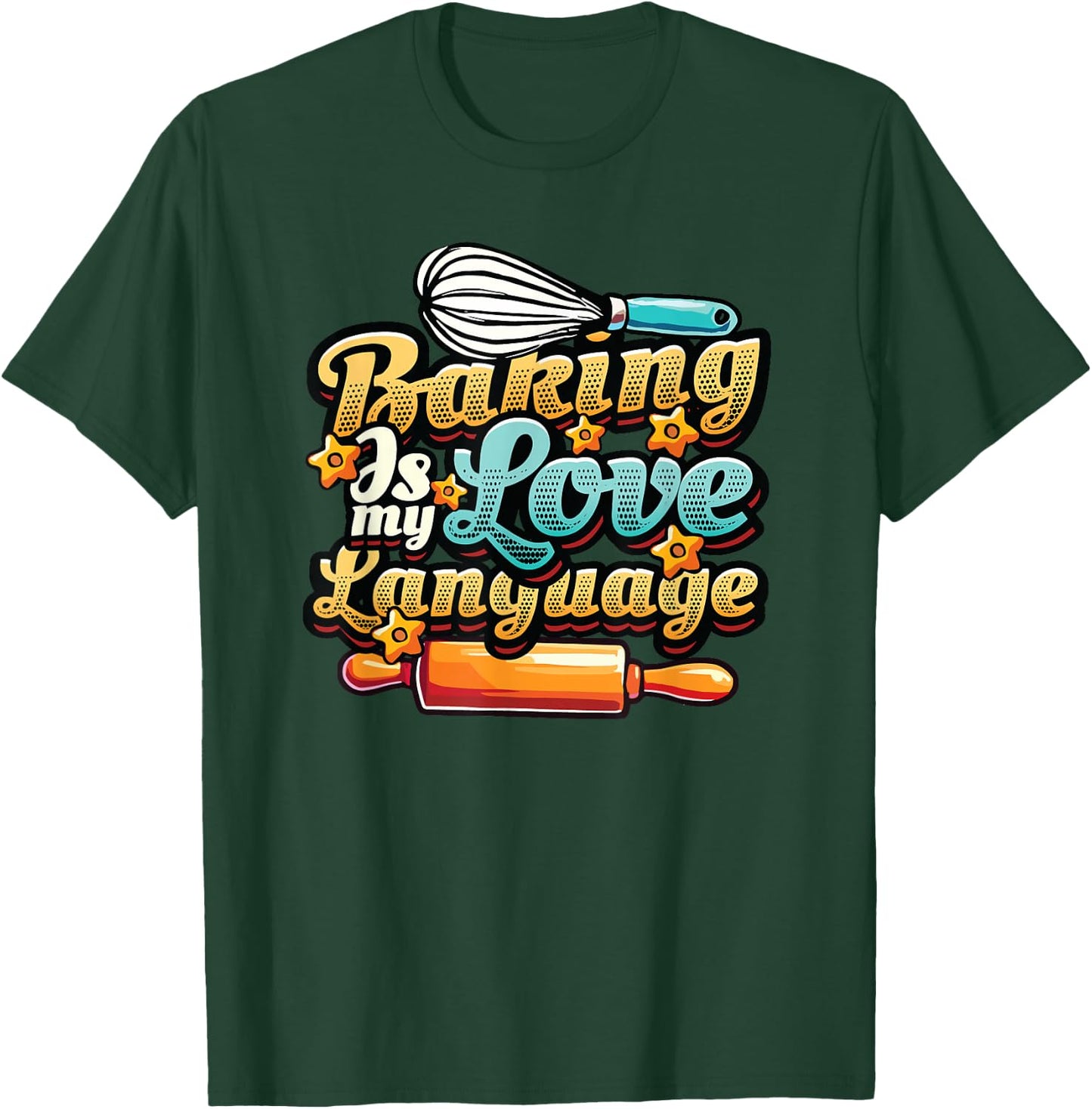 Baking Is My Love Language Funny Baking Lover T-Shirt - T-Shirt | Forest