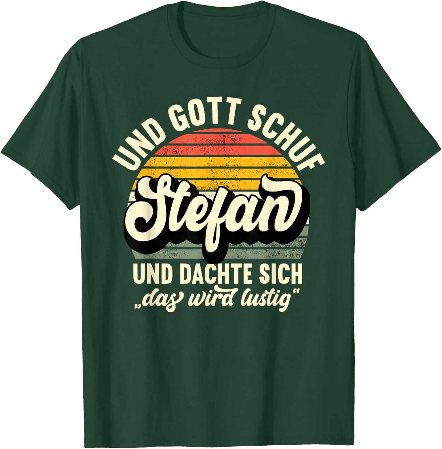 Name Stefan Spruch - Und Gott Schuf Stefan T-Shirt - T-Shirt | Forest