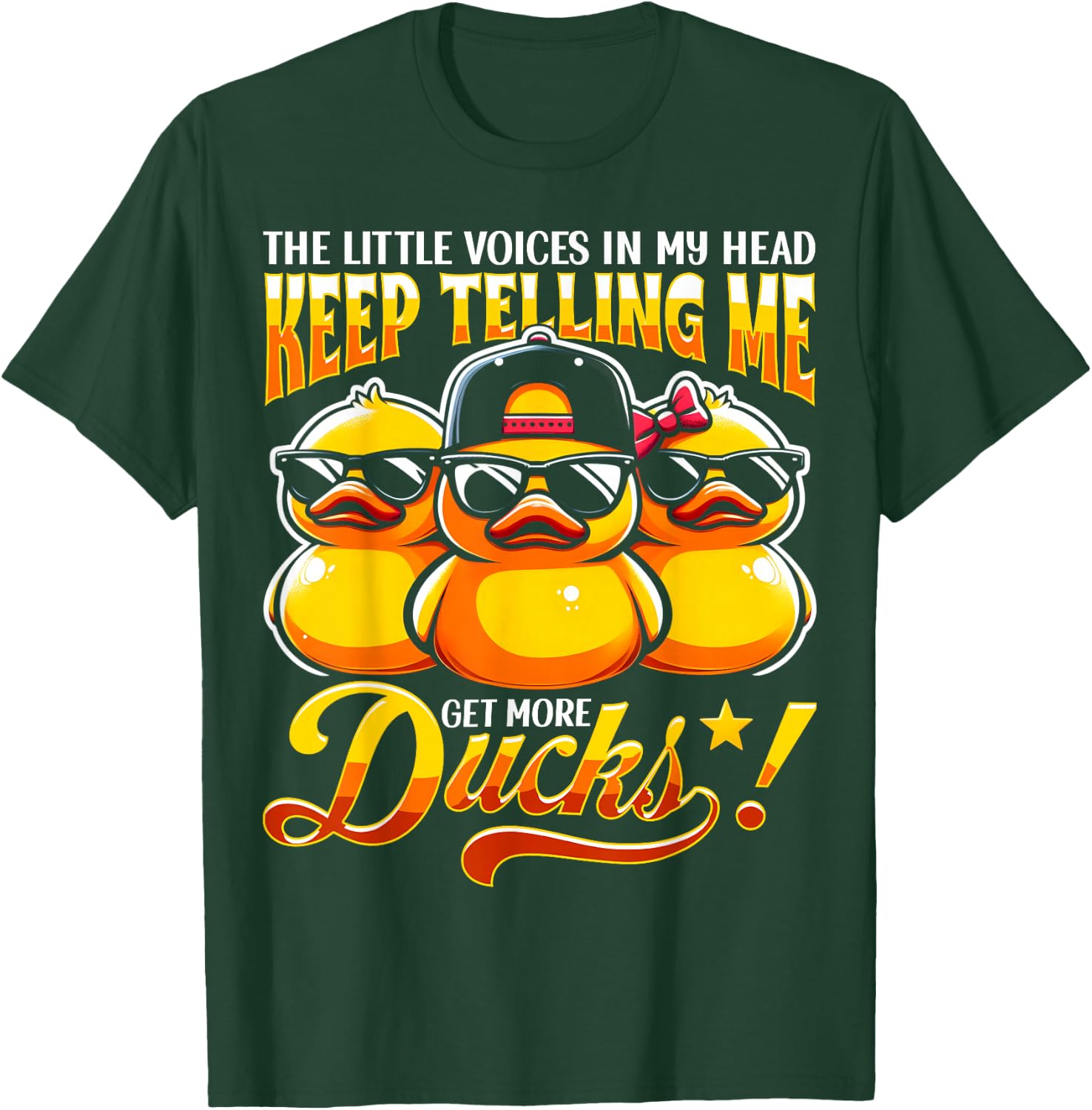 The Little Voices In My Head Keep Telling Me Get More Ducks T-Shirt - T-Shirt | Forest
