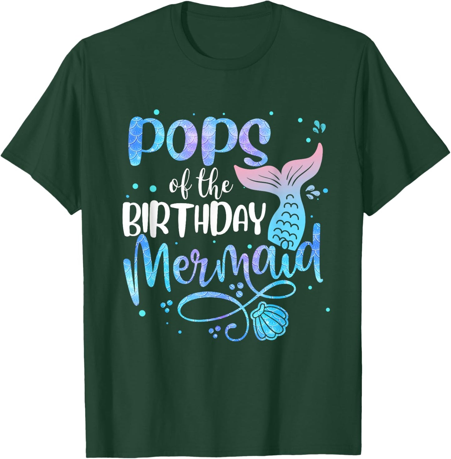 Pops Of The Birthday Mermaid Family Matching Party Squad T-Shirt - T-Shirt | Forest