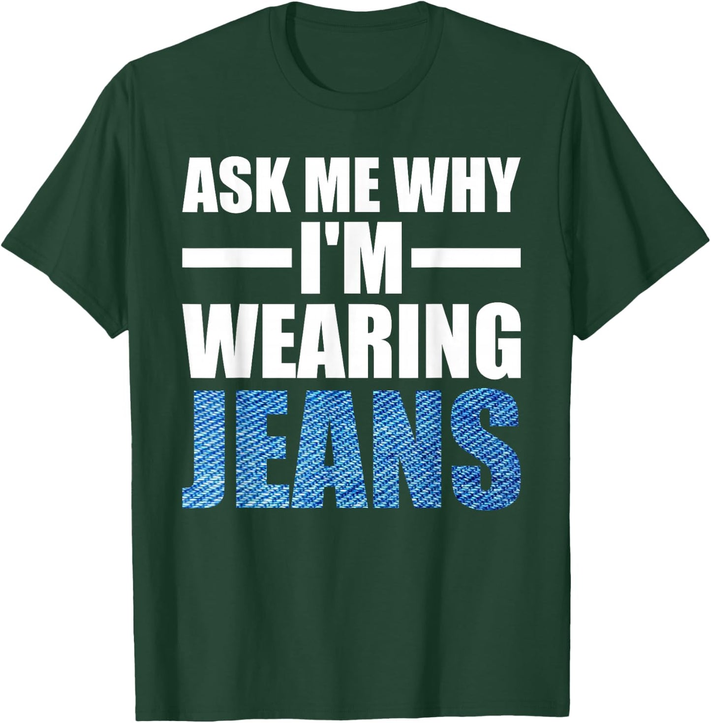 Denim Day Awareness Ask me why I'm wearing jeans T-Shirt - T-Shirt | Forest