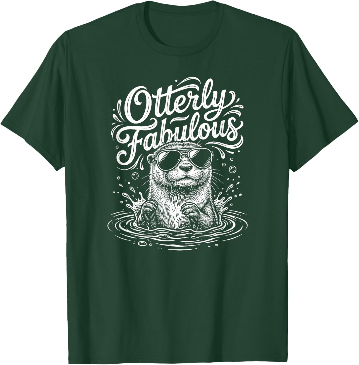 Otterly Fabulous Funny Otter T-Shirt - T-Shirt | Forest