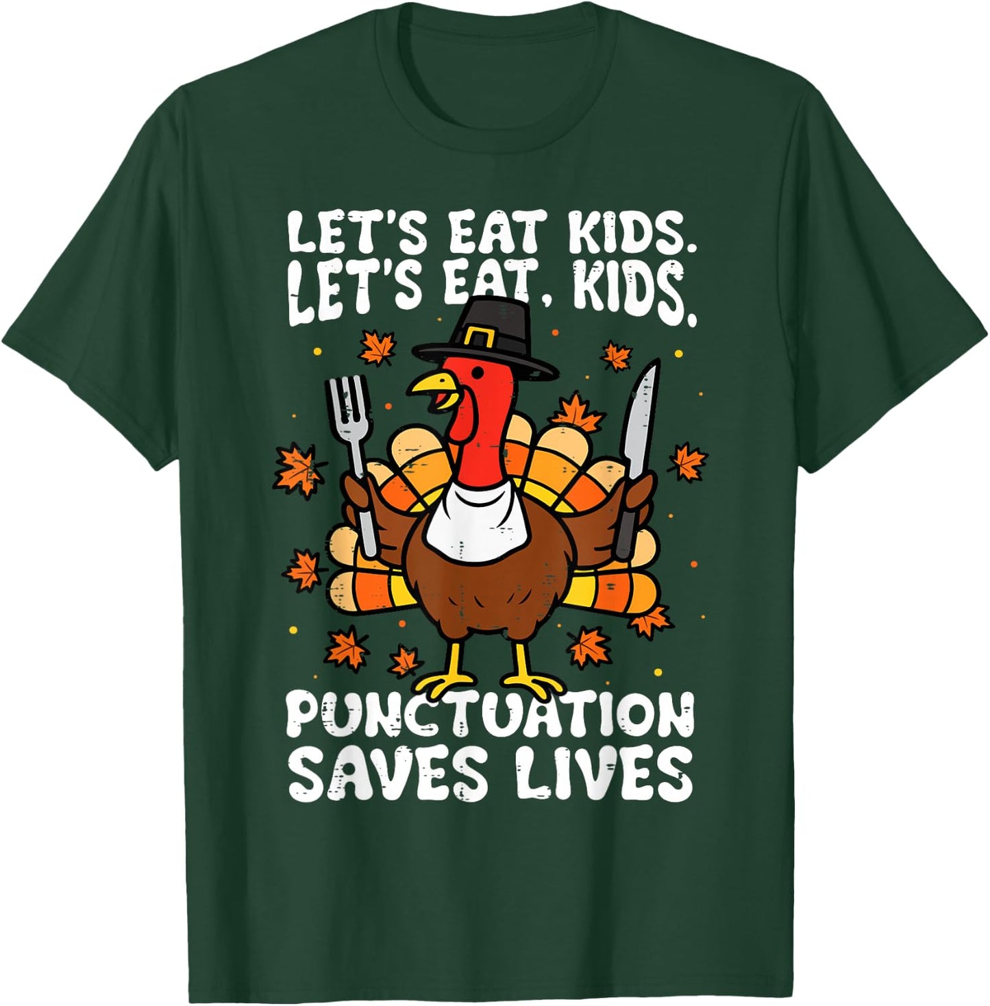 Funny Thanksgiving Teacher Turkey Lets Eat Kids Punctuation T-Shirt - T-Shirt | Forest
