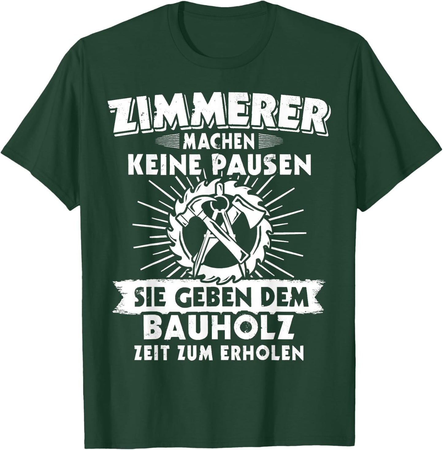 Zimmermänner Zimmerleute Zimmerpolier Zimmermann T-Shirt - T-Shirt | Forest