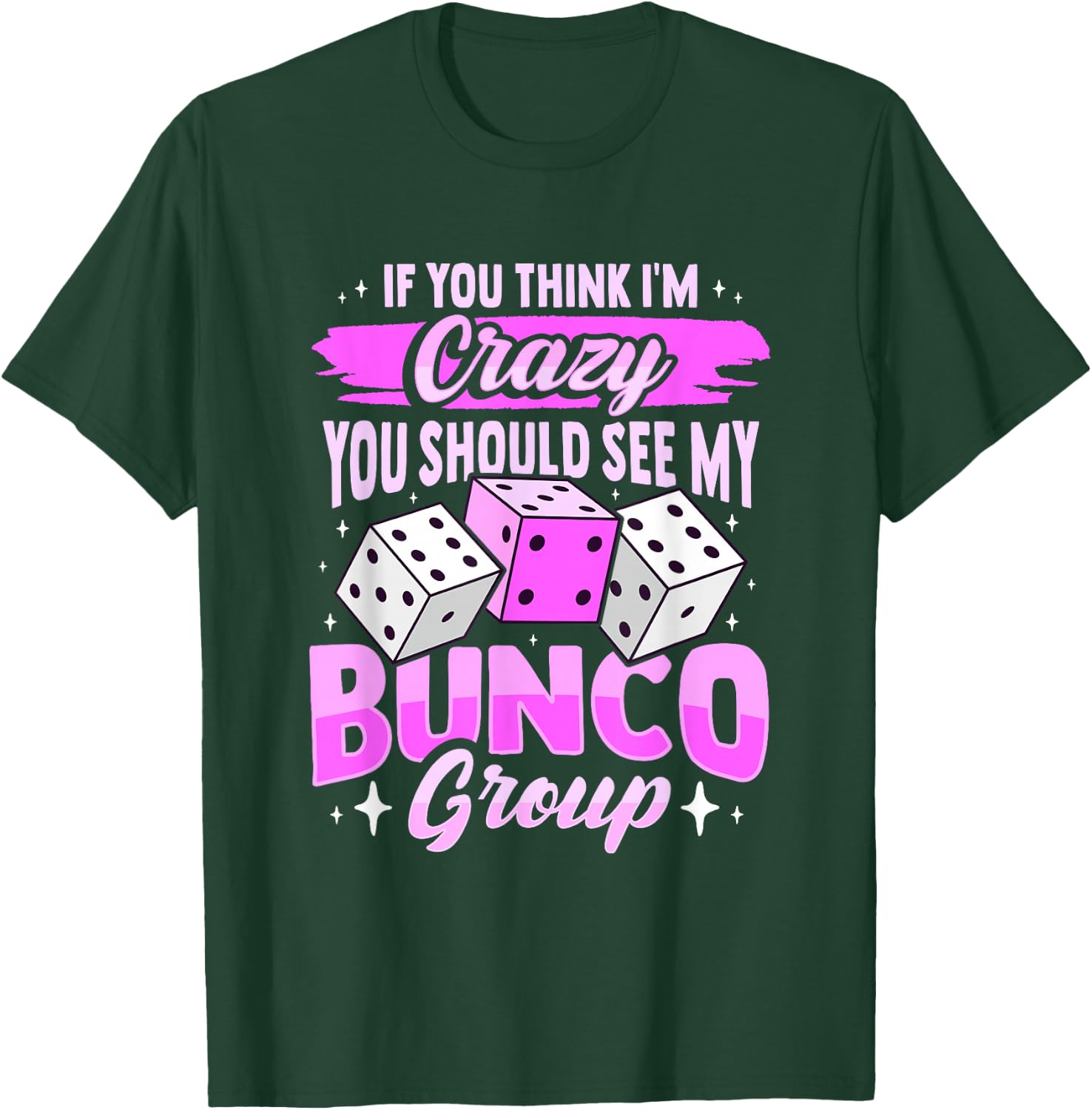 Bunco Game and Bunco Group Design for Bunco Babes T-Shirt - T-Shirt | Forest