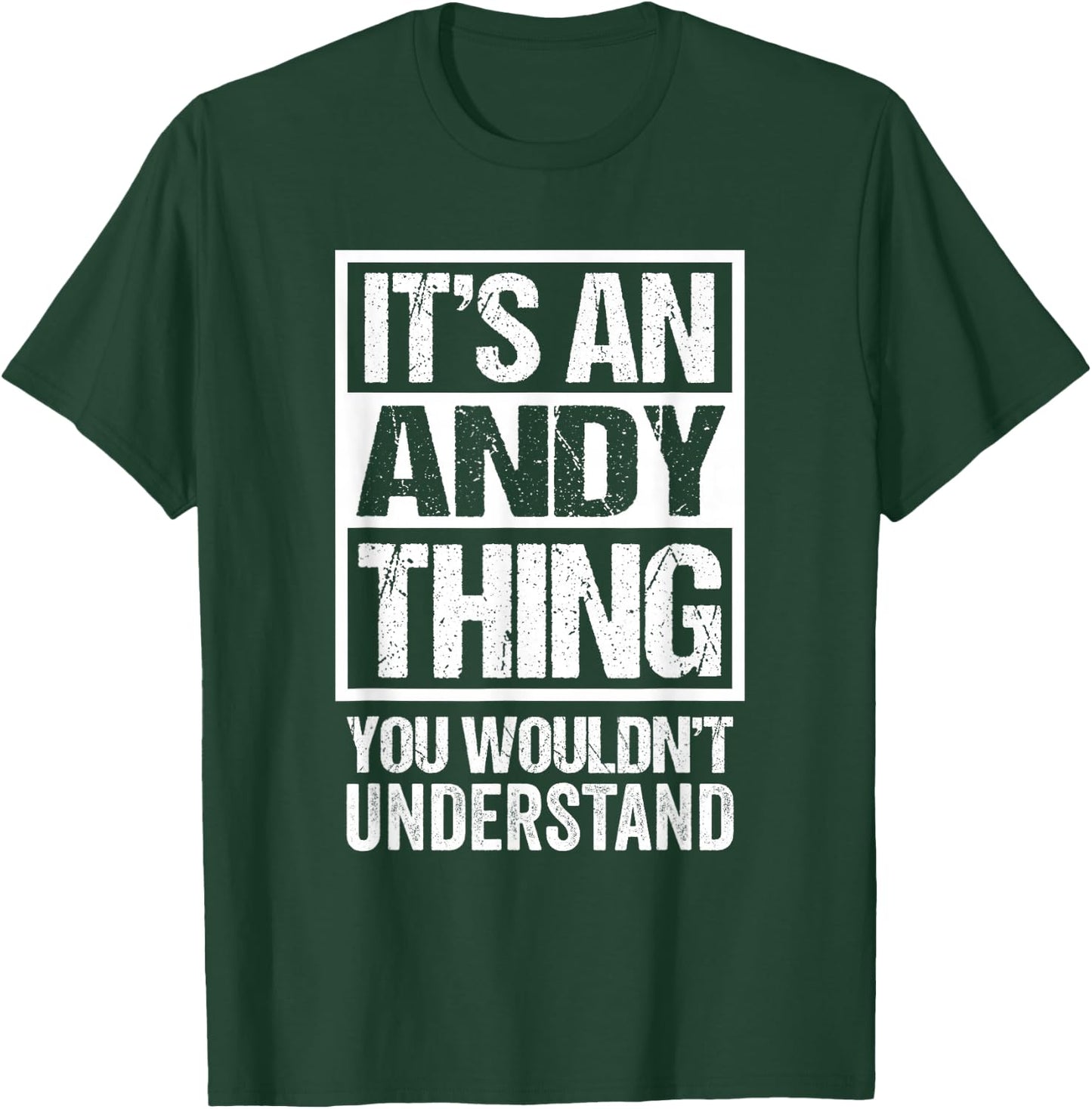 It's An Andy Thing You Wouldn't Understand T-Shirt - T-Shirt | Forest