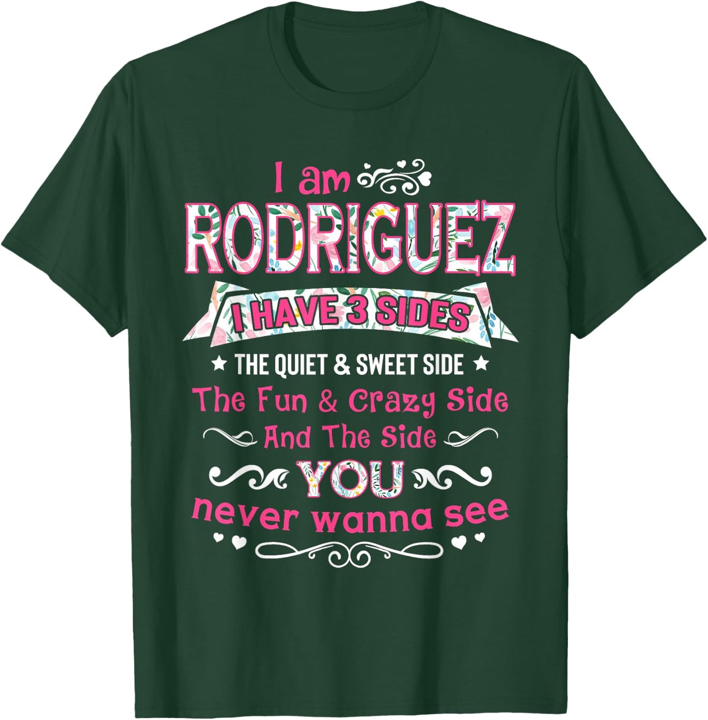 I am Rodriguez I Have 3 Sides - Rodriguez Last Name T-Shirt - T-Shirt | Forest