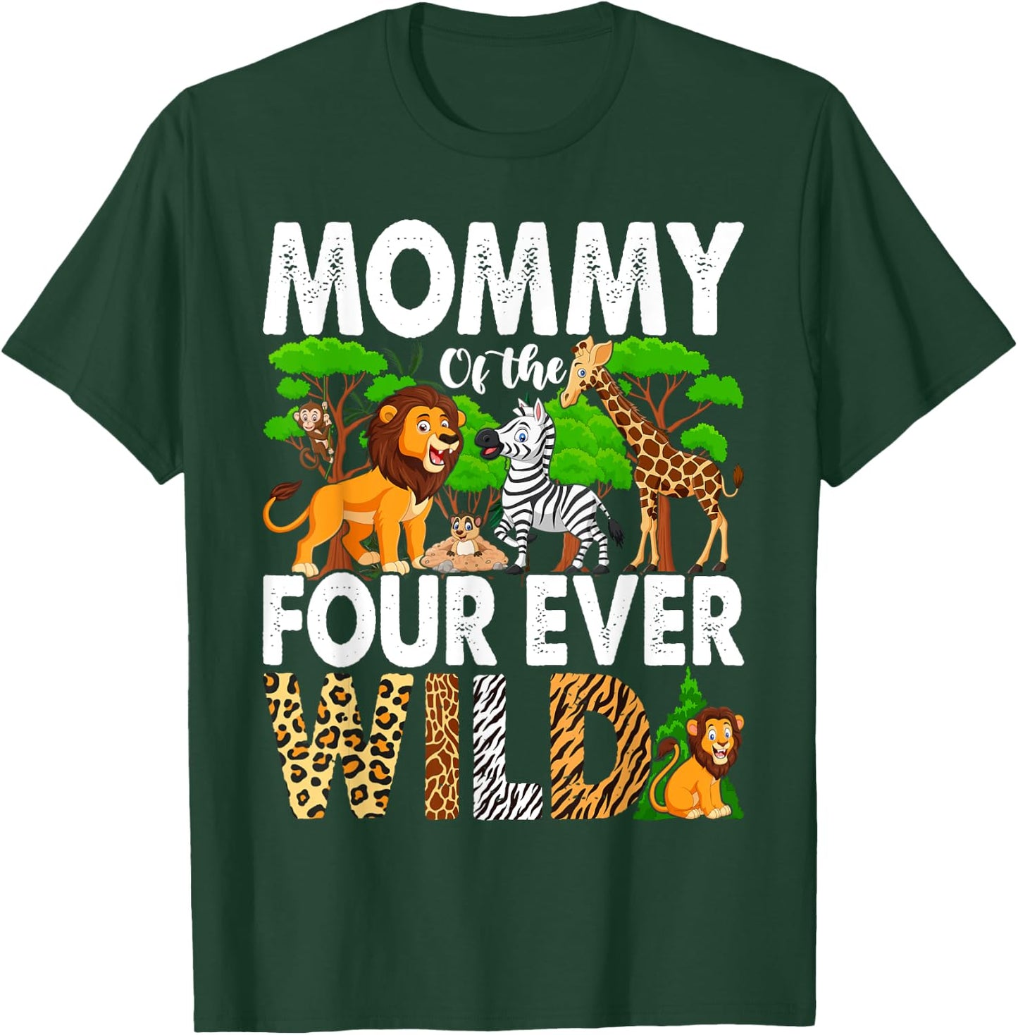 Mommy of the Ms. Four Ever Wild Jungle Theme 4th Birthday T-Shirt - T-Shirt | Forest