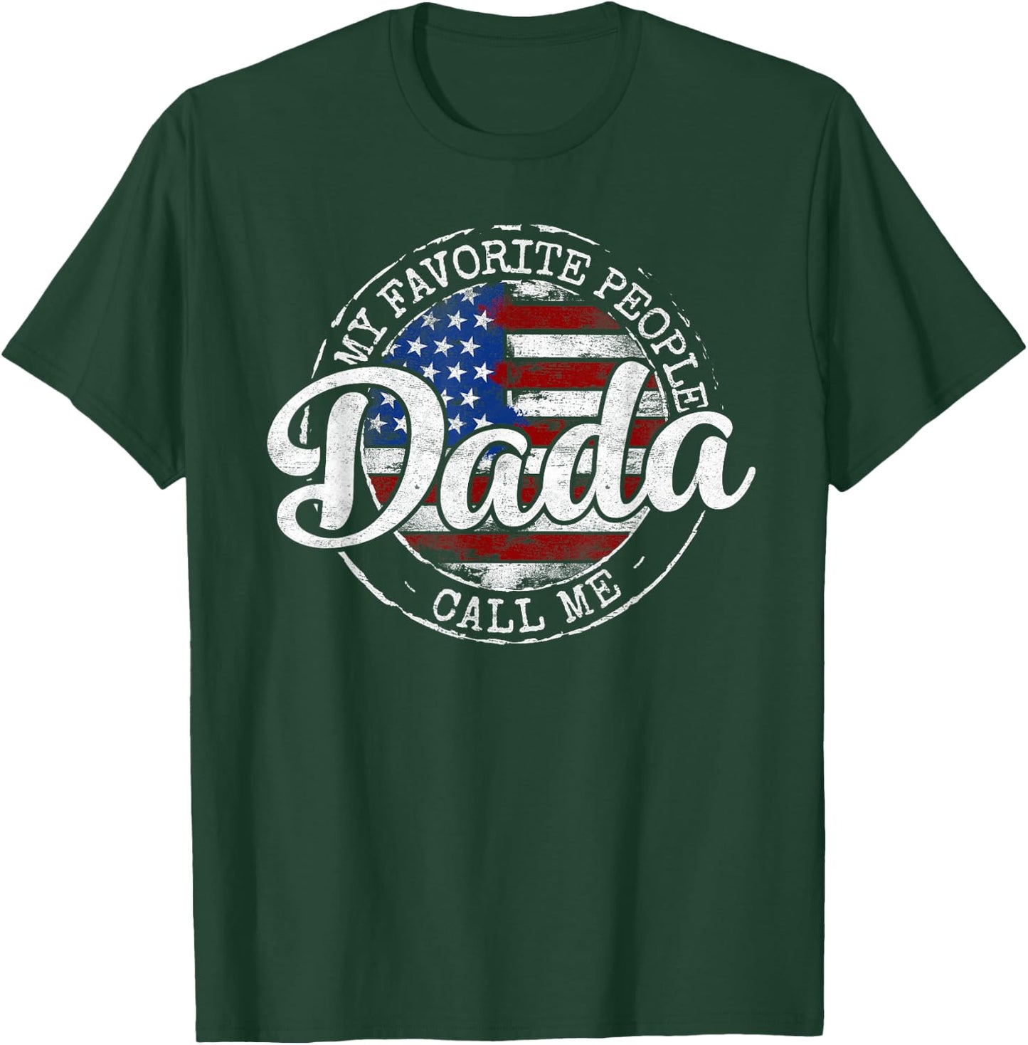 My Favorite People Call Me Dada USA Flag Stamp Fathers Day T-Shirt - T-Shirt | Forest