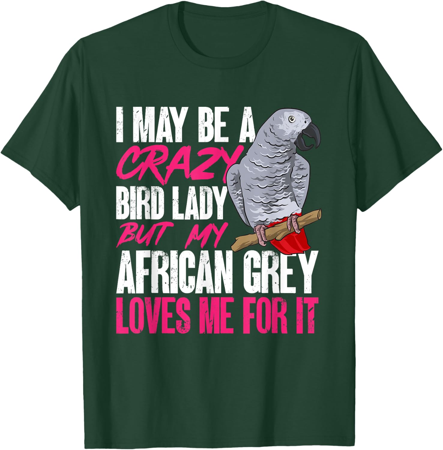 African Grey Parrot Mom Crazy Bird Lady T-Shirt - T-Shirt | Forest