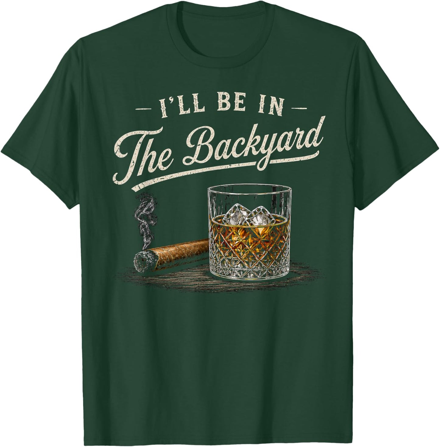 I'll Be in The Backyard Funny T-Shirt - T-Shirt | Forest