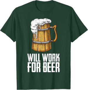 Will Work For Beer T-Shirt - T-Shirt | Forest