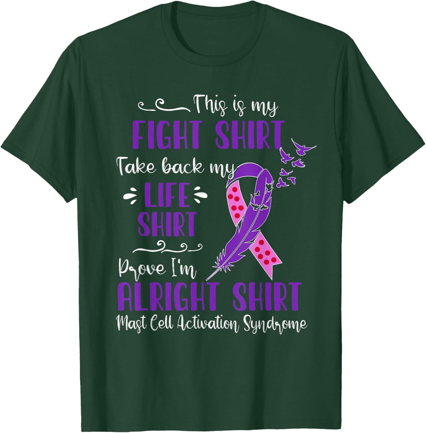 Mast Cell Activation Syndrome My Fight T-Shirt - T-Shirt | Forest