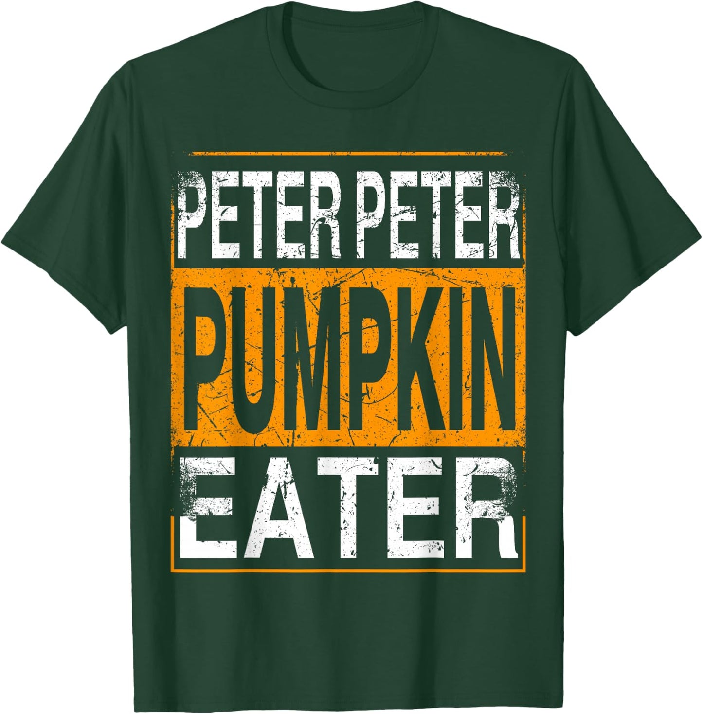 Peter Pumpkin Eater - Halloween Funny Distressed T-Shirt - T-Shirt | Forest