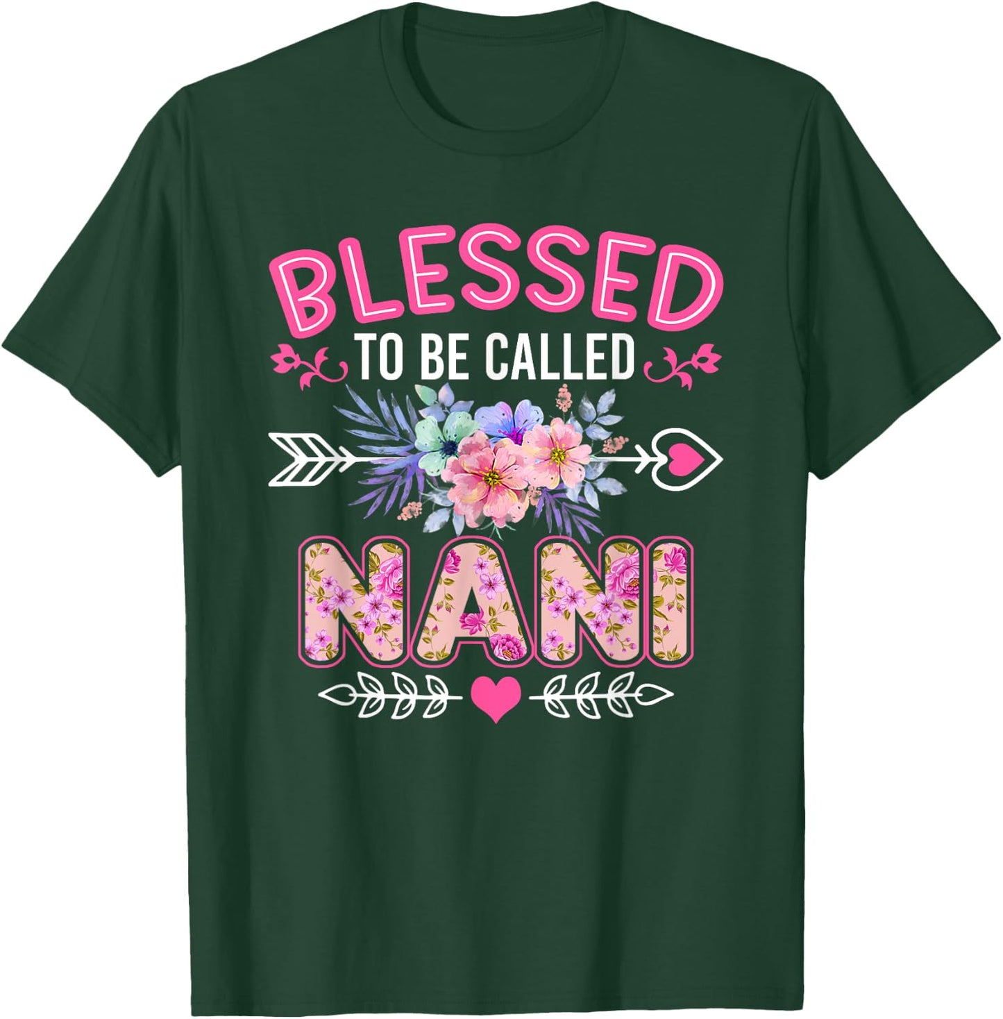 Blessed To Be Called Nani Shirt Funny Grandma Mother's Day T-Shirt - T-Shirt | Forest
