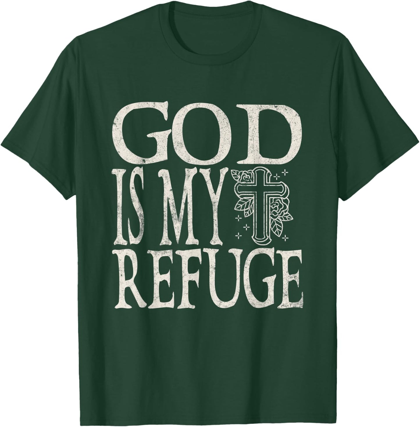 God Is My Refuge Jesus Christian Bible T-Shirt - T-Shirt | Forest